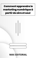 Comment apprendre le marketing numerique a partir de zero et seul 
