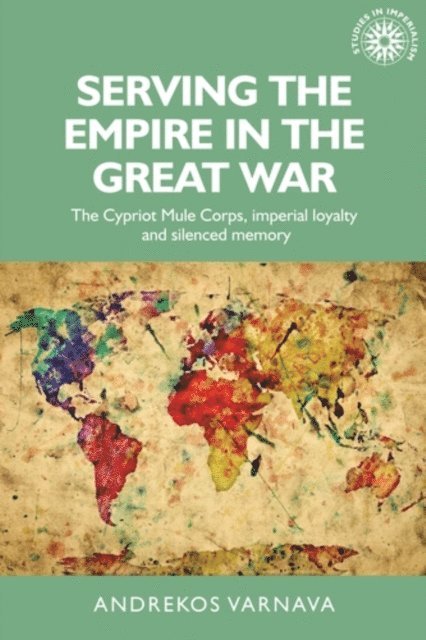 Andrekos Varnava - Serving the Empire in the Great War, E-bok