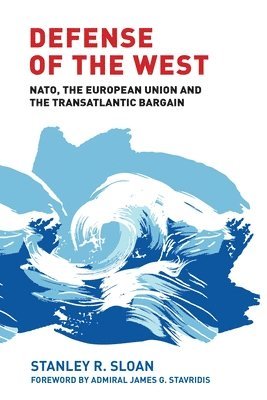 Stanley R. Sloan - Defense of the West, Inbunden. Tillgänglighet: Tillfälligt slut