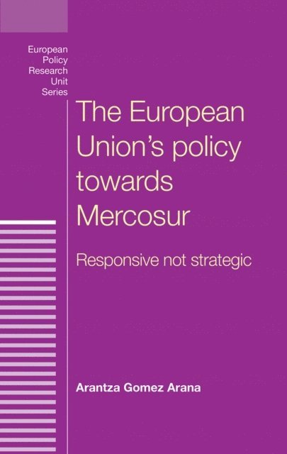 Arantza Gomez Arana - European Union's Policy Towards Mercosur, E-bok