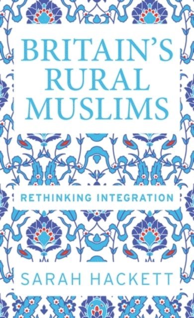 Sarah Hackett - Britain’S Rural Muslims, E-bok