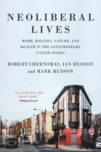 Robert Chernomas, Ian Hudson, Mark Hudson - Neoliberal Lives, E-bok