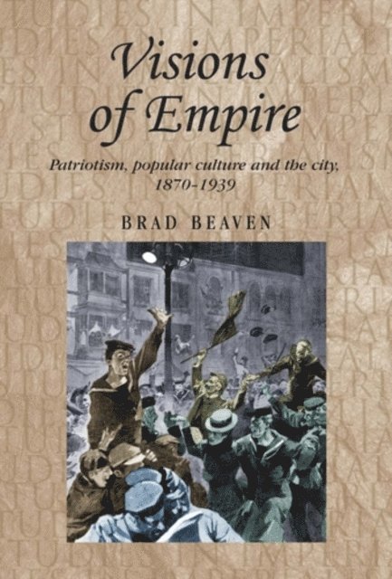 Brad Beaven - Visions of Empire, E-bok