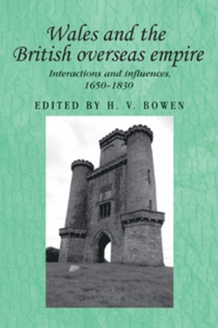 H.V. Bowen - Wales and the British Overseas Empire, E-bok