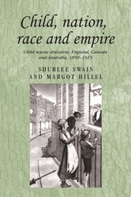 Margot Hillel, Shurlee Swain - Child, Nation, Race and Empire, E-bok