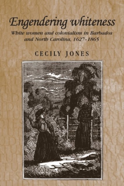 Cecily Jones - Engendering Whiteness, E-bok