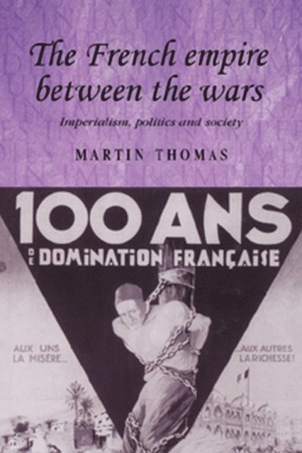 Martin Thomas - French Empire Between the Wars, E-bok
