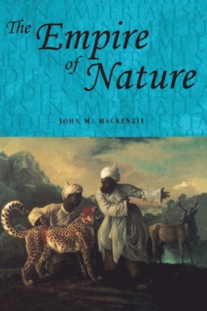 John M. MacKenzie - Empire of Nature, E-bok