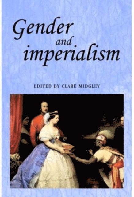 Clare Midgley - Gender and Imperialism, E-bok