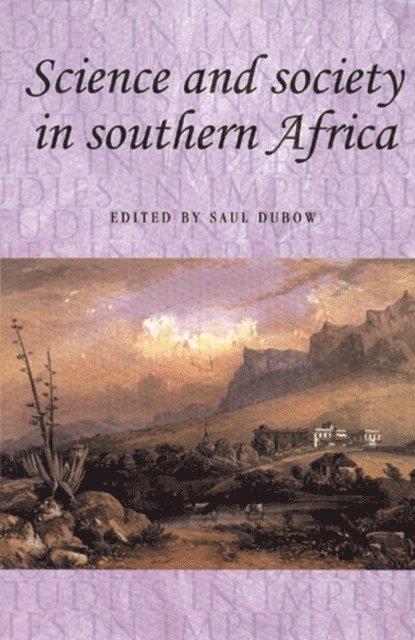 Saul Dubow - Science and Society in Southern Africa, E-bok
