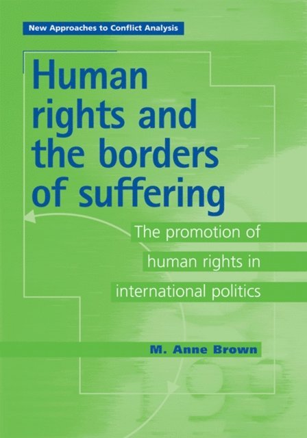 Anne Brown, M. Anne Brown - Human Rights and the Borders of Suffering, E-bok