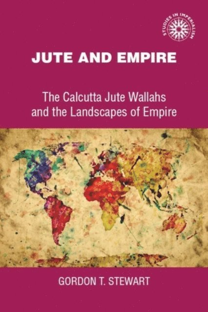 Gordon Stewart - Jute and Empire, E-bok
