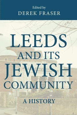 Derek Fraser - Leeds and its Jewish Community, Inbunden. Tillgänglighet: Lägg i varukorg
