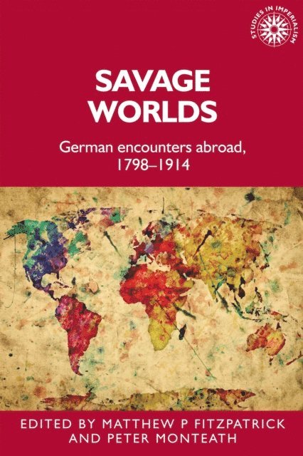Matthew P. Fitzpatrick, Peter Monteath - Savage Worlds, E-bok