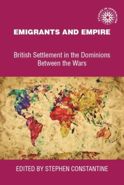 Stephen Constantine - Emigrants and Empire, E-bok