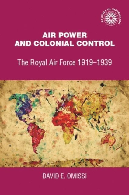 David Omissi - Air Power and Colonial Control, E-bok