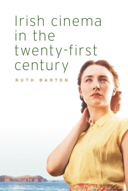 Ruth Barton - Irish Cinema in the Twenty-First Century, E-bok