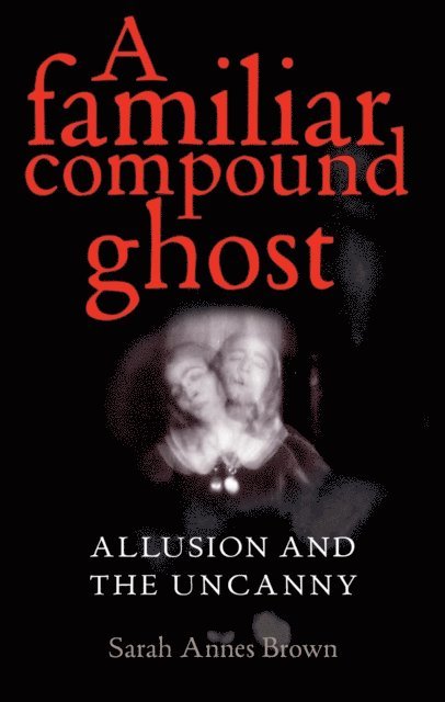 Sarah Annes Brown - Familiar Compound Ghost, E-bok
