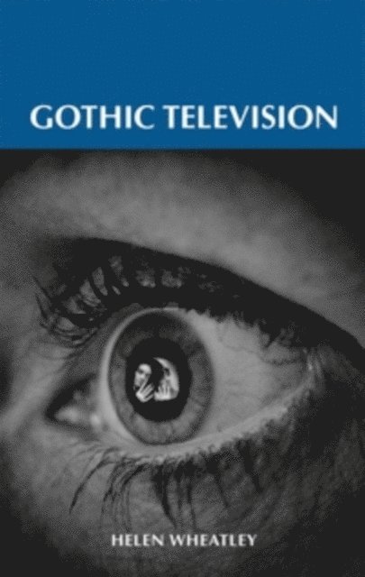 Helen Wheatley - Gothic Television, E-bok