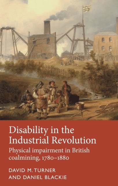 David M. Turner, Daniel Blackie - Disability in the Industrial Revolution, E-bok