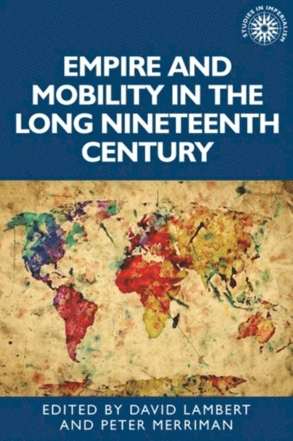 David Lambert, Peter Merriman - Empire and Mobility in the Long Nineteenth Century, E-bok
