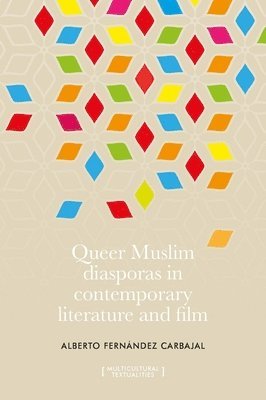 Alberto Fernández Carbajal - Queer Muslim diasporas in contemporary literature and film, Inbunden. Tillgänglighet: Lägg i varukorg