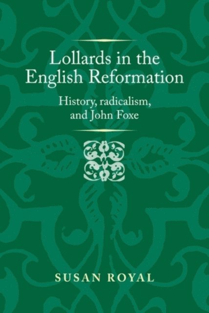 Susan Royal - Lollards in the English Reformation, E-bok