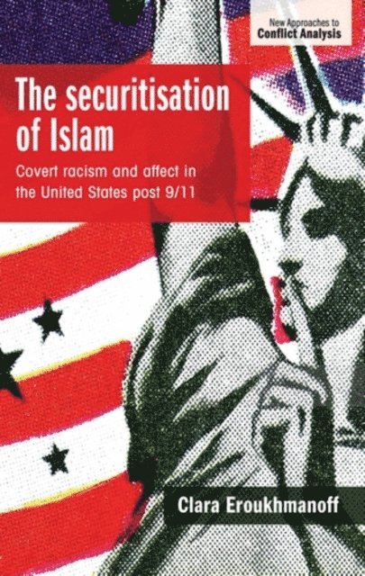 Clara Eroukhmanoff - Securitisation of Islam, E-bok
