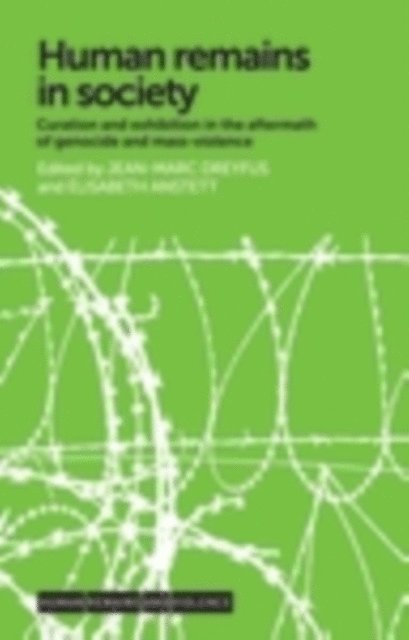 Jean-Marc Dreyfus, Élisabeth Anstett - Human Remains in Society, E-bok