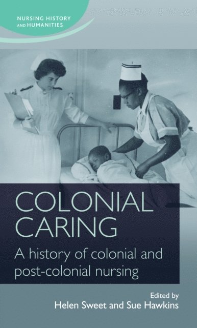 Helen Sweet, Sue Hawkins - Colonial Caring, E-bok