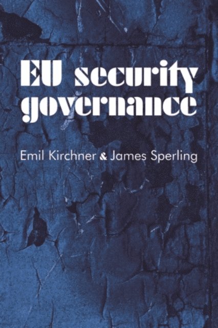 Emil Kirchner, James Sperling - Eu Security Governance, E-bok