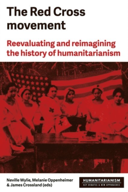 Neville Wylie, Melanie Oppenheimer, James Crossland - Red Cross Movement, E-bok