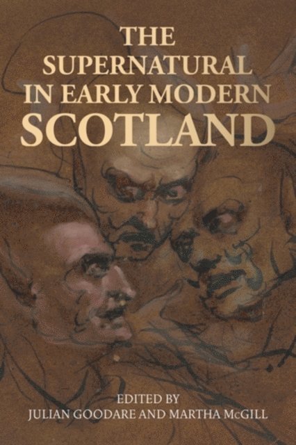 Julian Goodare, Martha McGill - Supernatural in Early Modern Scotland, E-bok