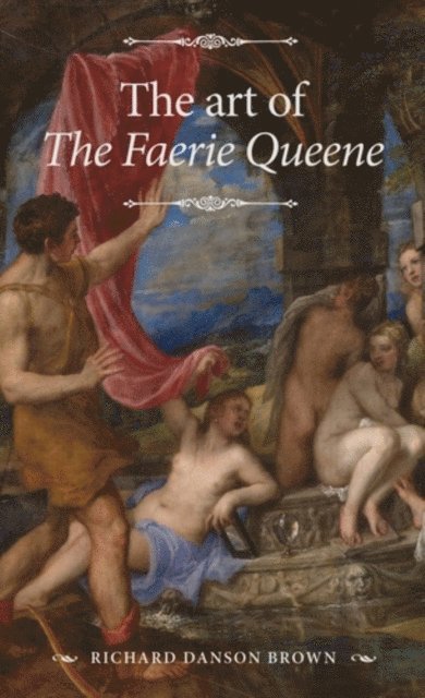 Richard Danson Brown - Art of the Faerie Queene, E-bok