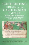 Confronting Crisis in the Carolingian Empire