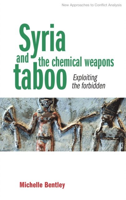 Michelle Bentley - Syria and the Chemical Weapons Taboo, E-bok