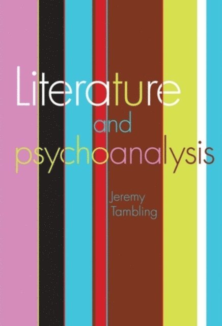 Jeremy Tambling - Literature and Psychoanalysis, E-bok