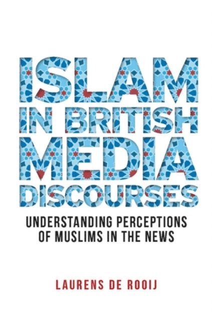 Laurens de Rooij - Islam in British Media Discourses, E-bok