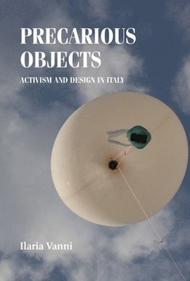Ilaria Vanni - Precarious objects, Inbunden