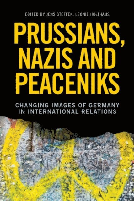 Jens Steffek, Leonie Holthaus - Prussians, Nazis and Peaceniks, E-bok