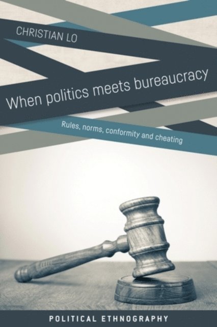 Christian Lo - When Politics Meets Bureaucracy, E-bok