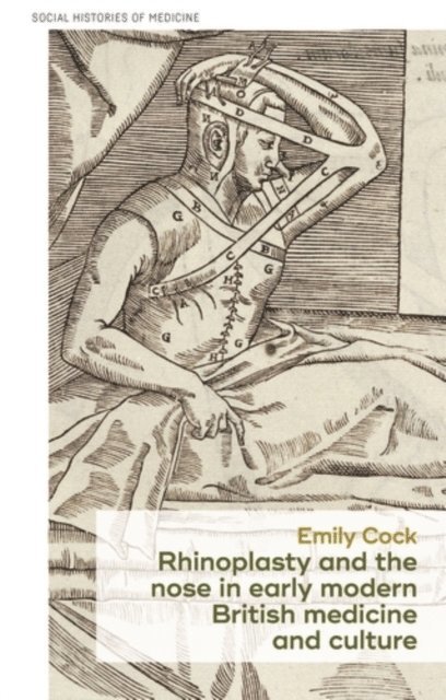 Emily Cock - Rhinoplasty and the Nose in Early Modern British Medicine and Culture, E-bok