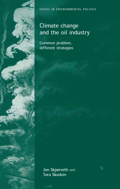 Jon Birger Skjaerseth, Jon Skjaerseth, Tora Skodvin - Climate Change and the Oil Industry, E-bok