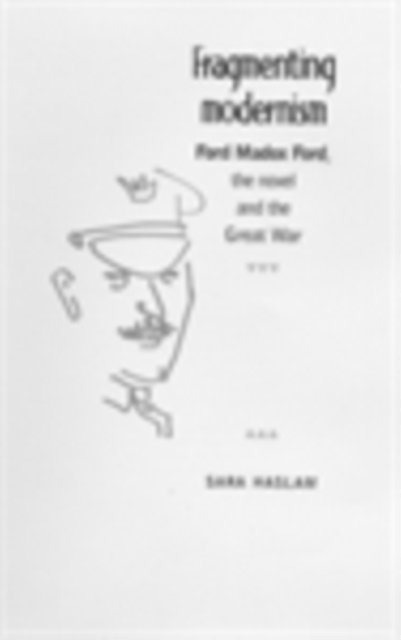 Sara Haslam - Fragmenting Modernism, E-bok