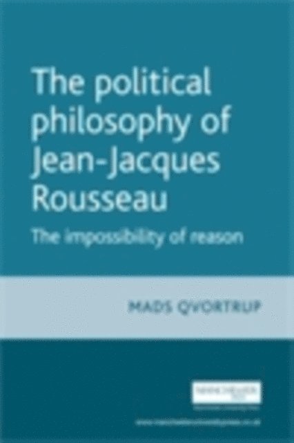 Matt Qvortrup - Political Philosophy of Jean-Jacques Rousseau, E-bok