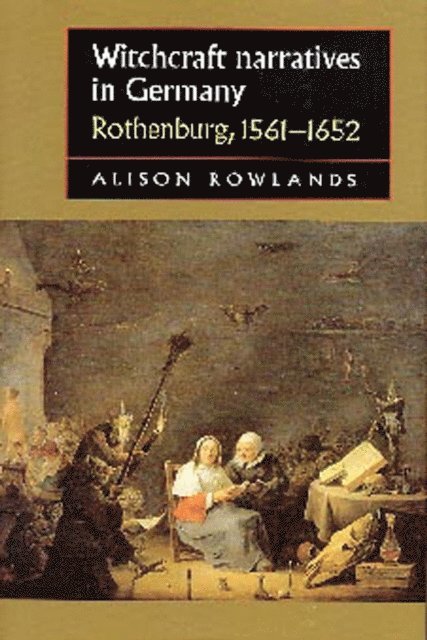 Alison Rowlands - Witchcraft Narratives in Germany, E-bok