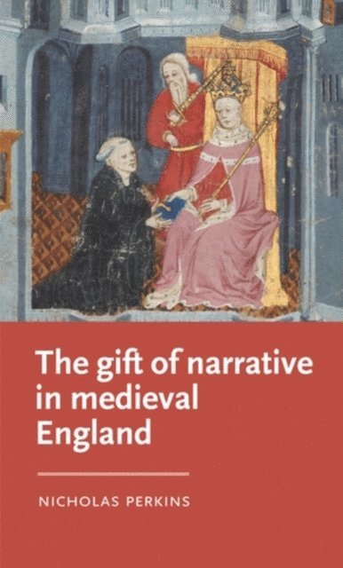 Nicholas Perkins - Gift of Narrative in Medieval England, E-bok