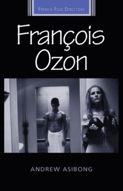 Andrew Asibong - FrançOis Ozon, E-bok