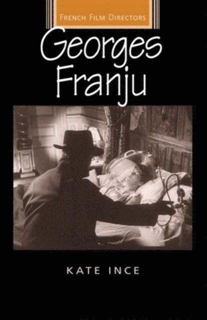 Kate Ince - Georges Franju, E-bok