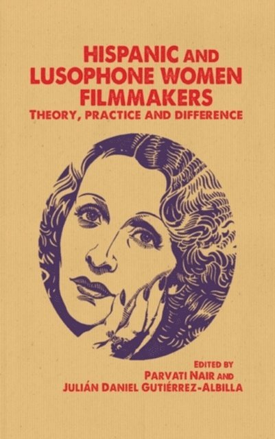 Parvati Nair, Julian Gutierrez-Albilla - Hispanic and Lusophone Women Filmmakers, E-bok
